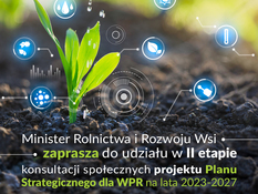 Ilustracja do artykułu: Minister Rolnictwa i Rozwoju Wsi zaprasza do udziału w II etapie konsultacji społecznych projektu Planu Strategicznego dla WPR na lata 2023-2027