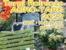 Ilustracja do artykułu: XXVIII Targi Rolnicze AGRO-TARG 2022 Kalsk (04-05.06.2022)