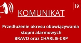 Ilustracja do artykułu: Przedłużenie okresu obowiązywanie stopni alarmowych BRAVO oraz CHARLIE-CRP