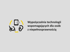 Ilustracja do artykułu: Wypożyczalnia technologii wspomagających dla osób  z niepełnosprawnością  