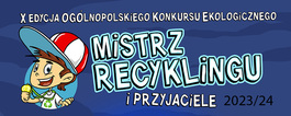 Ilustracja do artykułu: X edycja Ogólnopolskiego Konkursu Ekologicznego pod nazwą: „Mistrz Recyklingu i Przyjaciele” dla uczniów szkół podstawowych.